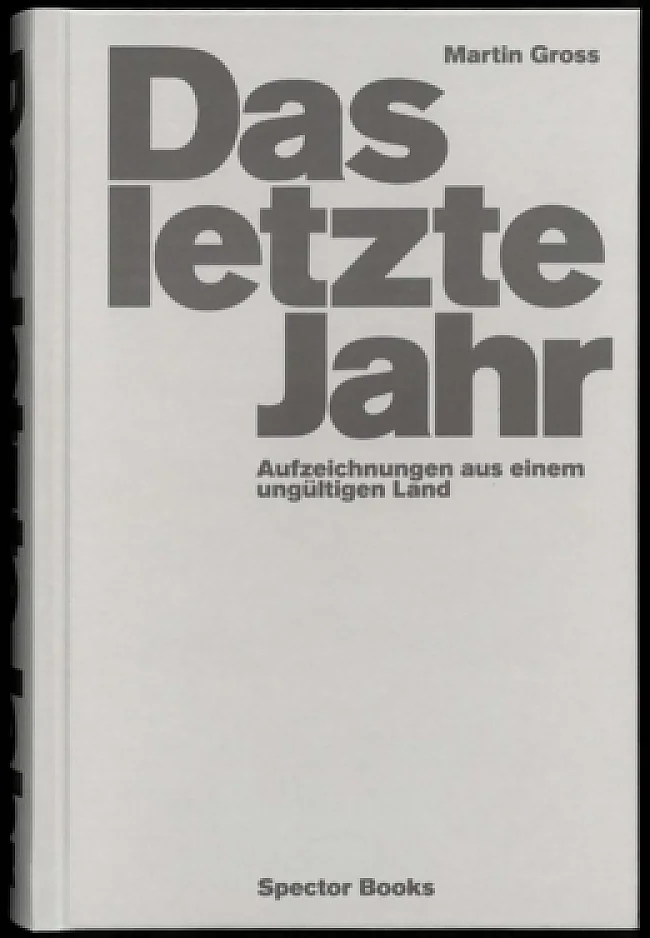 Buchcover „Das letzte Jahr“ | &copy; Spector Books / Hannes Drißner