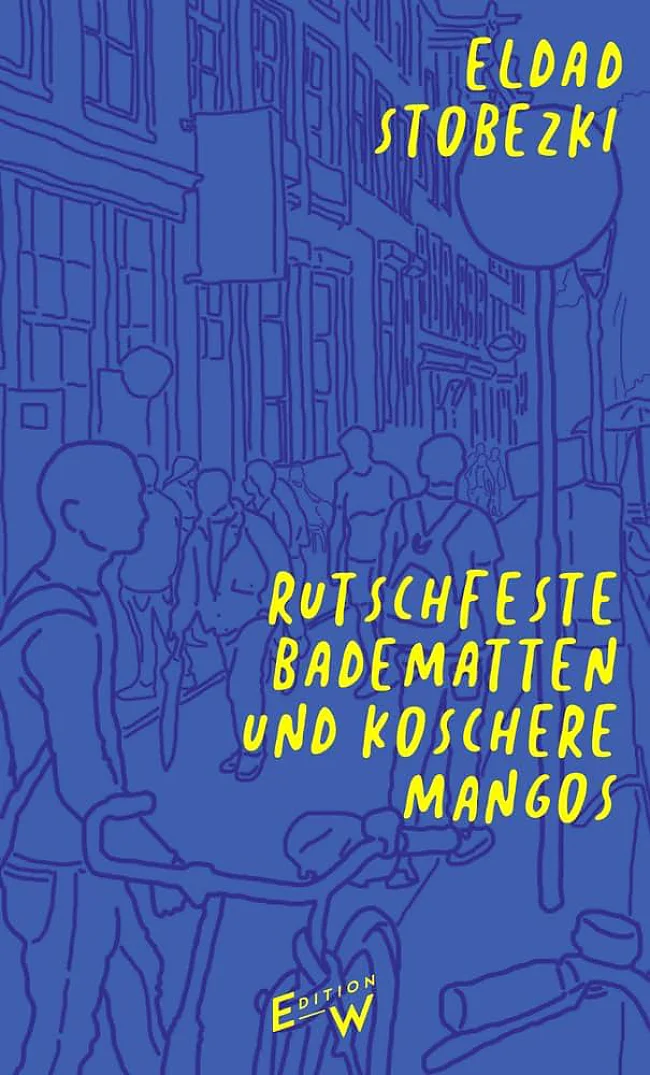 Cover „Rutschfeste Badematten und koschere Mangos“  | &copy; Edition W