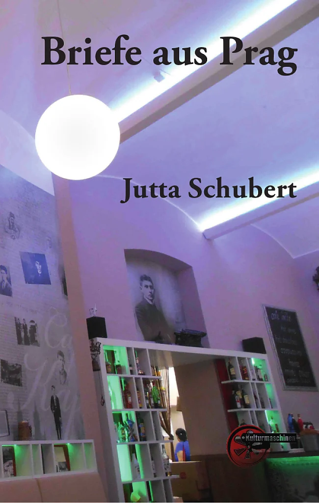 Cover Jutta Schubert - Briefe aus Prag | © Kulturmaschinen Verlag