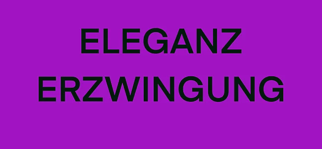 Eleganzerzwingung