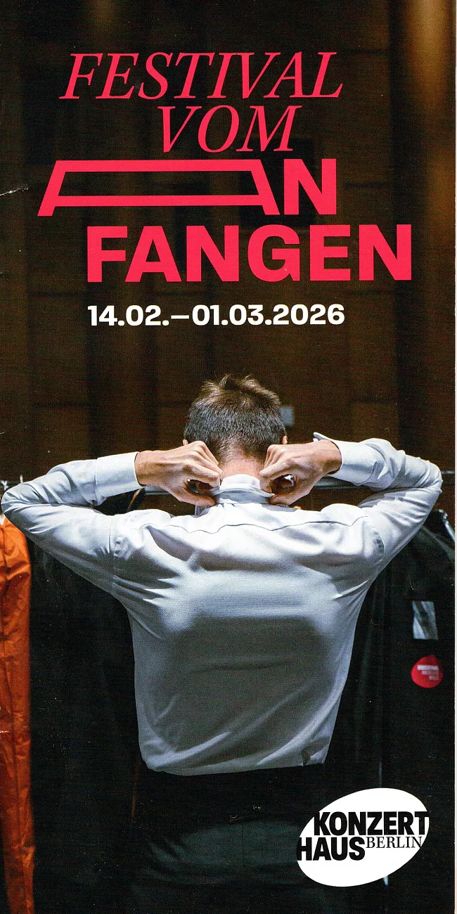 Festival „Vom Anfangen“  | &copy; Konzerthaus Berlin