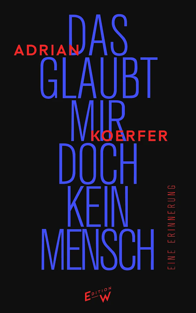 Buchcover „Das glaubt mir doch kein Mensch“ | &copy; EDITION W, Westend Verlag