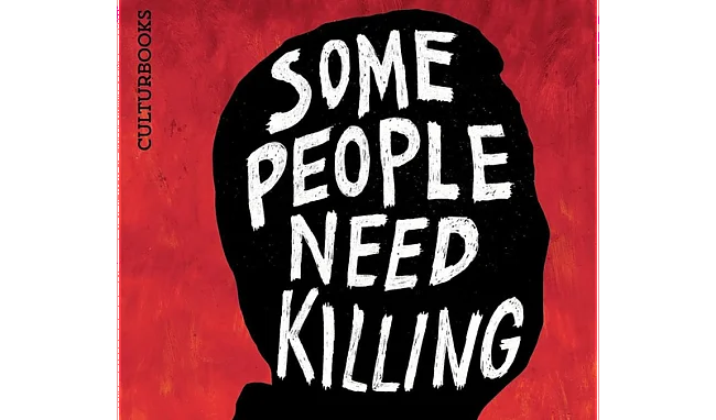 Buchcover: Some People Need Killing | © CulturBooks