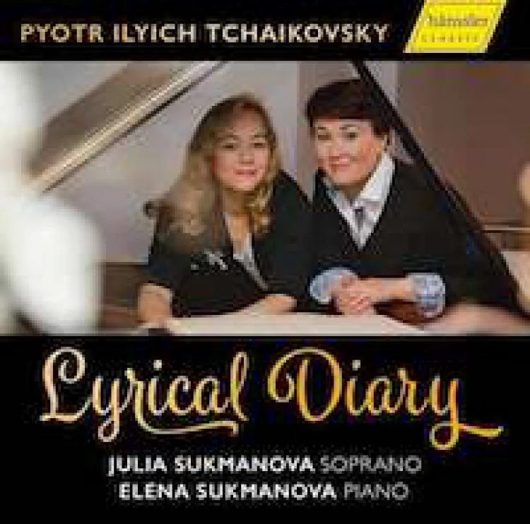 Pjotr Iljitsch Tschaikowskij „Das lyrische Tagebuch“ (Lieder und Klaviermusik) Julia und Elena Sukmanova Hänssler Classic HC 17079