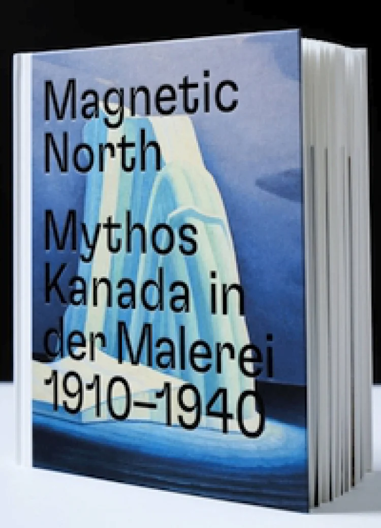 Martina Weinhart (Hrsg.) Magnetic North Mythos Kanada in der Malerei 1910 – 1940