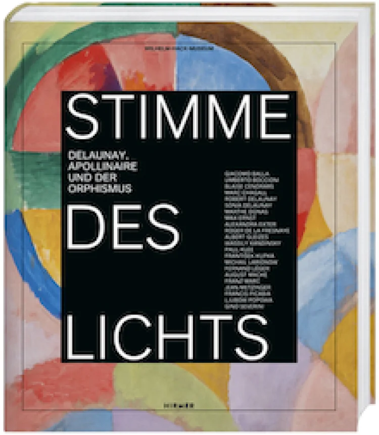 Nina Schallenberg, Wilhelm-Hack-Museum (Hg.) Stimme des Lichts – Delaunay, Apollinaire und der Orphismus, Beiträge von E. Franz, S. Goetzmann, J. Nebenführ, P. Rousseau, N. Schallenberg, J. K. Thiemann, M. E. Versari, R. Zechlin Gebunden, 224 Seiten, 135