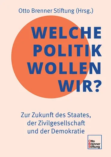 Welche Politik wollen wir?