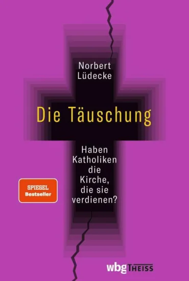 Die Täuschung - Haben Katholiken die Kirche, die sie verdienen? | © privat