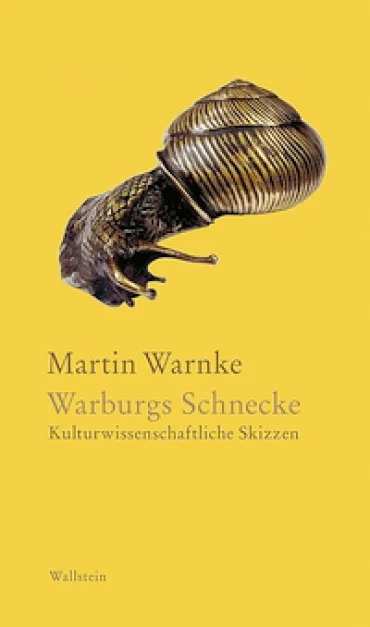 Warburgs Schnecke - Kulturwissenschaftliche Skizzen