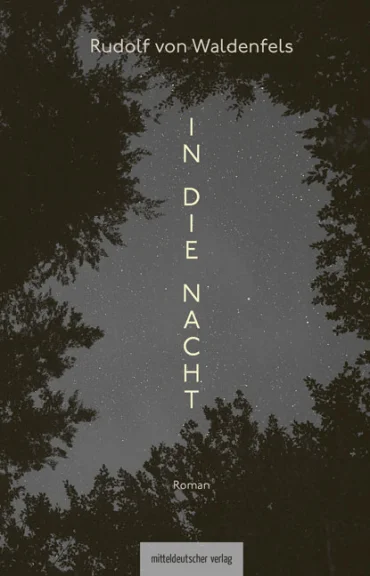 Buchcover „In die Nacht“ | © Foto: Mitteldeutscher Verlag