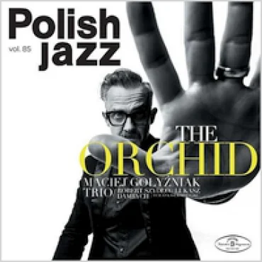 The Orchid - Polish Jazz Vol. 85