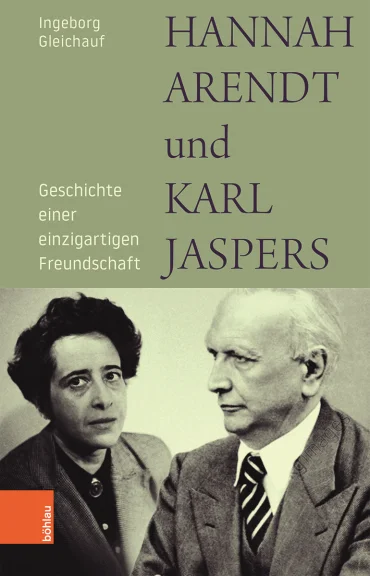 Hannah Arendt und Karl Jaspers - Geschichte einer einzigartigen Freundschaft
