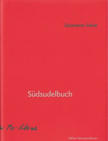Zsuzsanna Gahse Südsudelbuch | © Foto: Yvonne Böhler