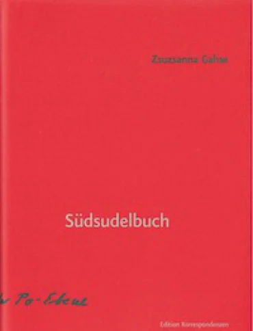 Zsuzsanna Gahse Südsudelbuch | © Foto: Yvonne Böhler