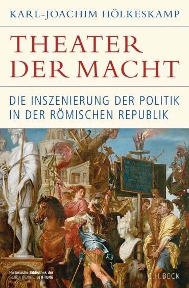 Theater der Macht - Die Inszenierung der Politik in der römischen Republik | © Klaus Fritsche